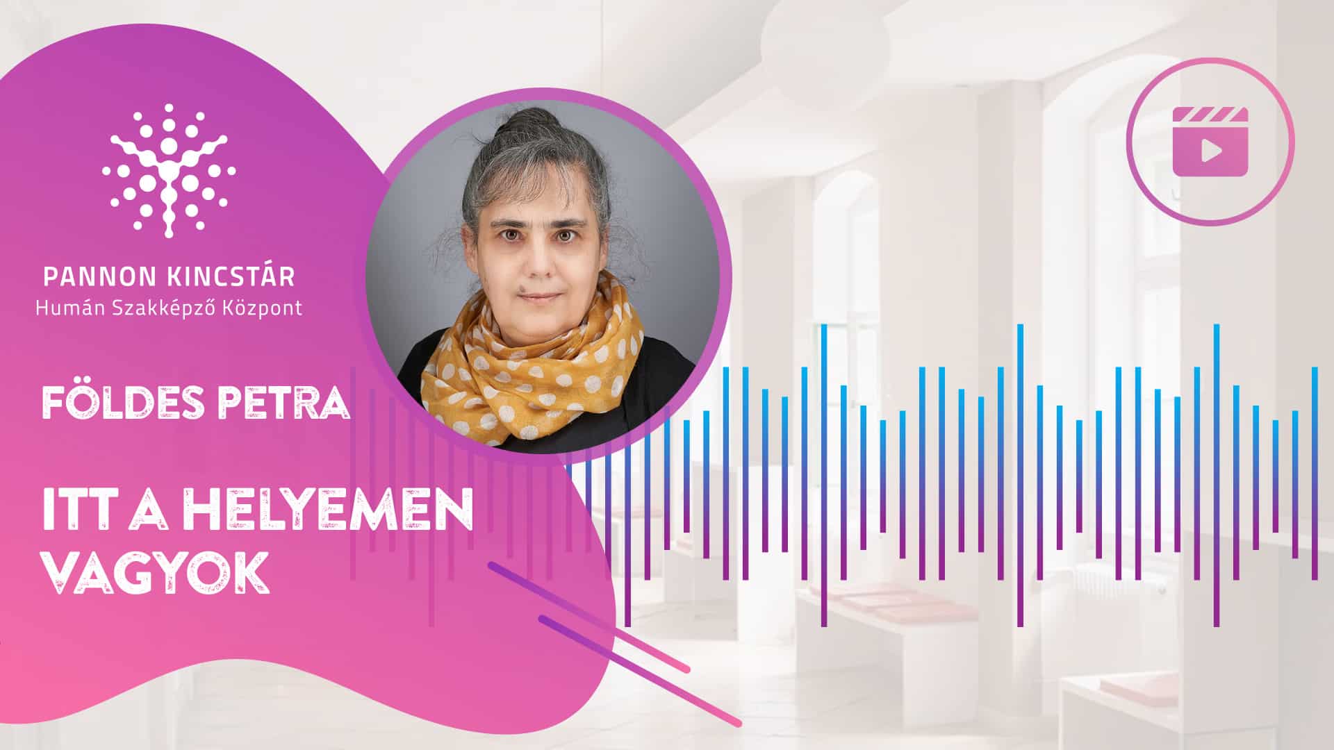 Földes Petra, Pedagógiai asszisztens szakmai képzés, Pannon Kincstár. Itt a helyemen vagyok. Videóüzenet a jövő szakembereinek, borító.