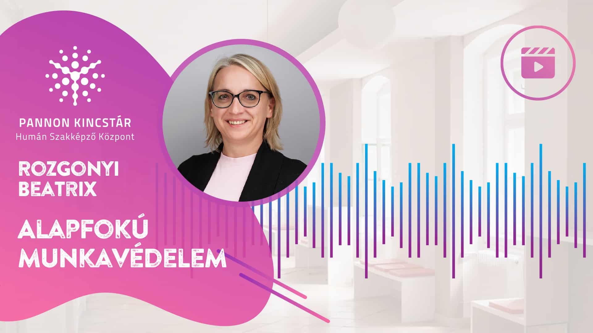 Rozgonyi Beatrix, Munkavédelmi előadó szakmai képzés, Pannon Kincstár. Alapfokú munkavédelem. Videóüzenet a jövő szakembereinek, borító.