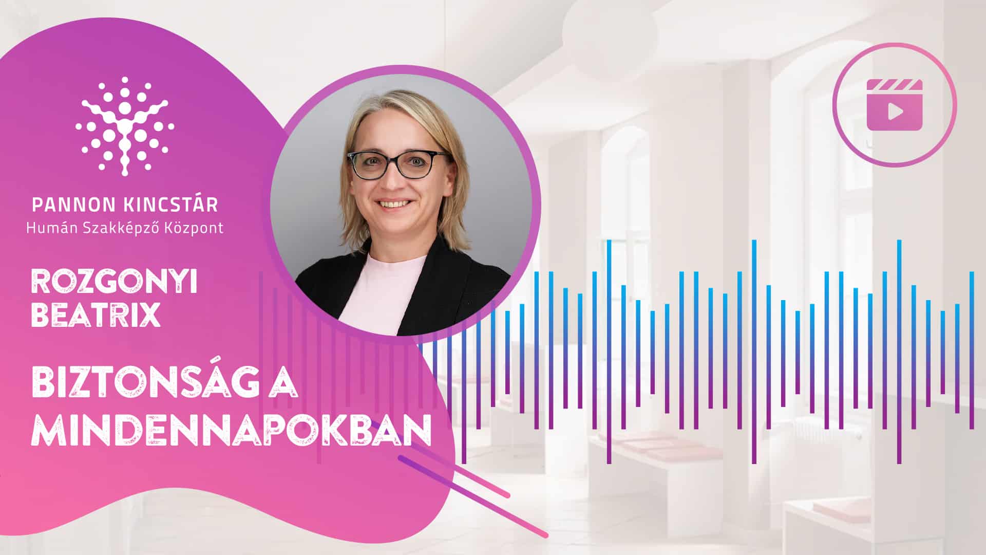 Rozgonyi Beatrix, Munkavédelmi előadó szakmai képzés, Pannon Kincstár. Biztonság a mindennapokban. Videóüzenet a jövő szakembereinek, borító.