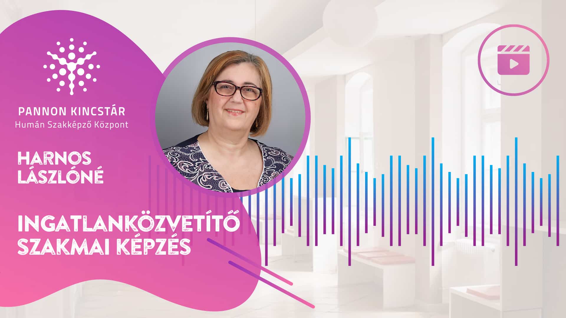 Harnos Lászlóné, Ingatlanközvetítő szakmai képzés, Pannon Kincstár. Videóüzenet a jövő szakembereinek, borító.