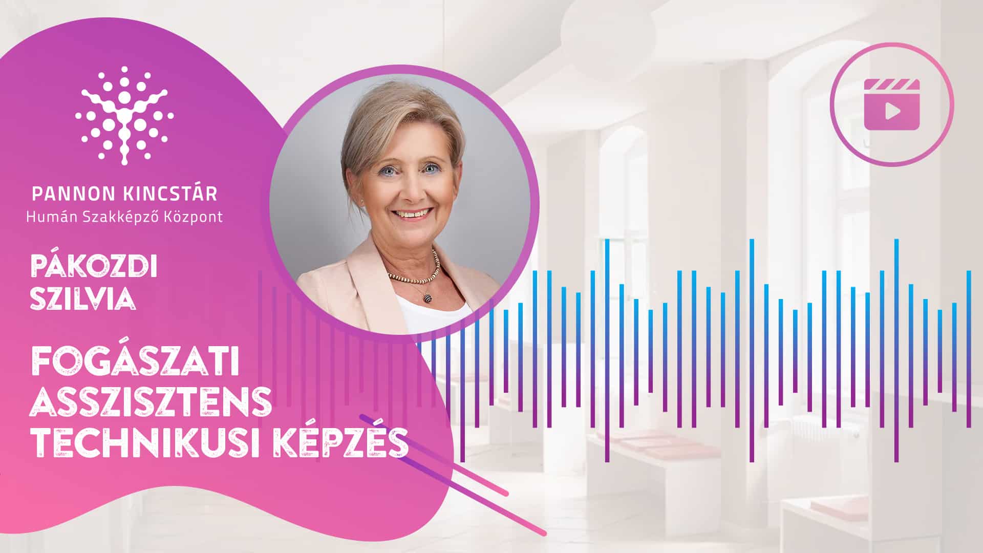 Pákozdi Szilvia, Fogászati asszisztens szakmai képzés, Pannon Kincstár. Videóüzenet a jövő szakembereinek, borító.